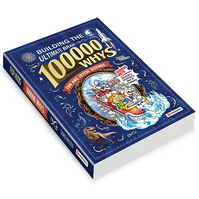 100,000 Whys: The Science Encyclopedia Kids Actually Love.